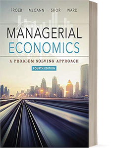 Managerial Economics: A Problem Solving Approach