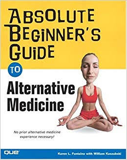 Absolute Beginner's Guide To Alternative Medicine