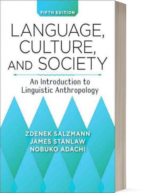 Language, Culture, and Society: An Introduction to Linguistic Anthropology