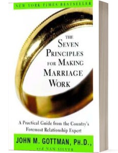 The Seven Principles For Making Marriage Work